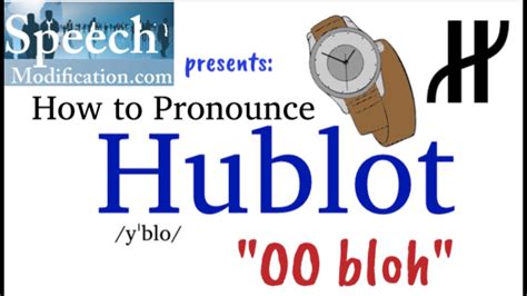 proper way to say hublot|hublot pronunciation in french.